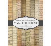 Vintage Sheet Music Scrapbook Paper and Ephemera 8.5” x 11”: Antique Music Notes Craft Paper | Perfect for Scrapbooking, Journaling, Collage, and Mixed Media Art