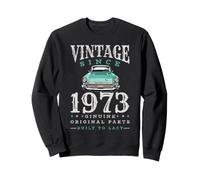 Vintage Since 1973 Retro Car Original Parts Built To Last Sweatshirt