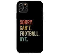 Vintage Sorry Can’t Football Bye Funny Football Player Case for iPhone 11 Pro Max