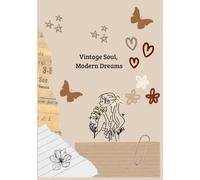 Vintage Soul, Modern Dreams: Large Lined Notebook for Women, 250 Cream Pages, 7 x 10 inches, Aesthetic Scrapbook Style Journal for Writing and Notes.