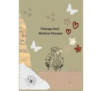 Vintage Soul, Modern Dreams: Olive Green Edition: Large Lined Notebook, 250 Cream Pages, 7x10 inches, Aesthetic Scrapbook Style Journal.