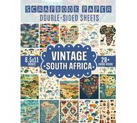 Vintage South Africa Scrapbook Paper: 20+ African-themed Sheets for Junk Journals, Mixed Media Collage, Decoupage, and Craft Projects