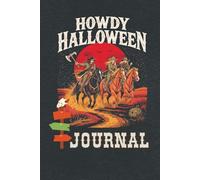 Vintage Spooky Cowboy Notebook: Western Halloween Journal for Notes, Spells, and Everyday Writing - 120 Lined Pages