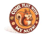 Vintage Squirrel Nut Sign Wall Art Funny Come Play with My Nuts for Bars Cafe Beach Houses Backyards Squirrel Decor Retro Style 8x8 Inch Round Sign (25159)