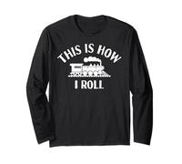 Vintage Steam Locomotive Train Conductor This is How I Roll Long Sleeve T-Shirt