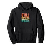 Vintage Still Employed Barely Workplace Humor Pullover Hoodie