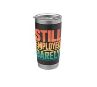 Vintage Still Employed Barely Workplace Humor Stainless Steel Insulated Tumbler