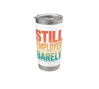Vintage Still Employed Barely Workplace Humor Stainless Steel Insulated Tumbler