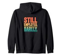 Vintage Still Employed Barely Workplace Humor Zip Hoodie