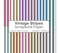 Vintage Stripes Scrapbook Paper: 96 Page Decorative Craft Paper, ideal for Scrapbooking, Collage, Mixed-Media Projects, Junk Journals, Card Making, Decoupage, Origami, Wrapping