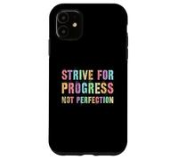 Vintage STRIVE FOR PROGRESS NOT PERFECTION Women Clean Case for iPhone 11