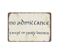 Vintage Style Funny Tin Sign,No Admittance Except on Party Business for Home Office Kitchen Bar Cafe Garden Farm Farmhouse Wall Decor 12x8 Inch