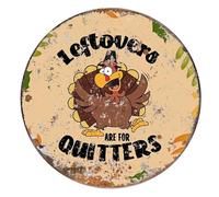 Vintage Style Round Tin Sign Turkey Metal Sign Leftovers are for Quitters Turkey Attachment Autumn Fall Decorations Cute Cartoon Turkey Round Wreath Sign Metal Sign Metal Decor Wall Sign 12x12 Inch