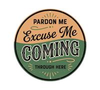 Vintage Style Signage Excuse Me Coming Through Metal Tin Sign