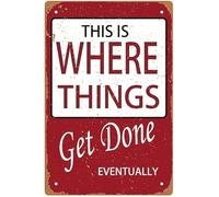 Vintage-Style Vintage Tin Signs Metal Wall Art - Humorous "This Is Where Things Get Done Eventually" Plaque - Man Cave,Farm Decor - Decorativesign - Funny Metal Wall Plaque. 5.5x8 Inch