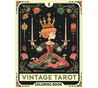 Vintage Tarot Coloring Book: Unfold the Secrets of the Cards With Classic Oracle Illustrations In a Therapeutic Coloring Adventure for Spiritual Enthusiasts
