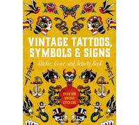 Vintage Tattoos, Symbols & Signs Sticker, Color & Activity Book : Over 500 Unique Stickers