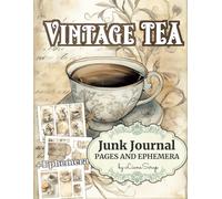 Vintage Tea by LianaScrap: Junk Journal Pages and Ephemera