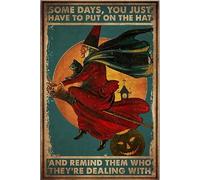 Vintage The Witch Rid Broom and Cat Some Days You Just Have to Put On The Hat and Remind Them Who They're Dealing with Poster Metal Aluminium Tin Sign Wall Decor 8"x12"