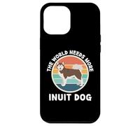 Vintage The World Needs More Inuit Dog Retro Dogs Lover Case for iPhone 12 Pro Max