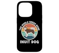 Vintage The World Needs More Inuit Dog Retro Dogs Lover Case for iPhone 14 Pro