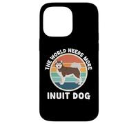 Vintage The World Needs More Inuit Dog Retro Dogs Lover Case for iPhone 14 Pro Max