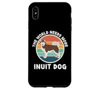 Vintage The World Needs More Inuit Dog Retro Dogs Lover Case for iPhone XS Max