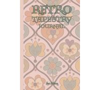 VINTAGE THEME RETRO TAPESTRY JOURNAL FOR YOUR PLANS, IDEAS AND DREAMS ORGANIZE YOUR LIFE TO MAKE GOALS COME TRUE: For Adults and Seniors