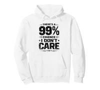 Vintage There's a 99% Chance I Don't Care Funny Saying Humor Pullover Hoodie