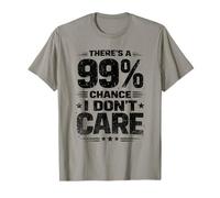 Vintage There's a 99% Chance I Don't Care Funny Saying Humor T-Shirt