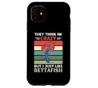 Vintage They Think Im Crazy But I Just Like Betta Fish Lover Case for iPhone 11
