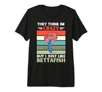 Vintage They Think Im Crazy But I Just Like Betta Fish Lover Premium T-Shirt