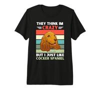 Vintage They Think Im Crazy But I Just Like Cocker Spaniel Premium T-Shirt