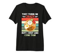 Vintage They Think Im Crazy But I Just Like Com Tam Lover Premium T-Shirt