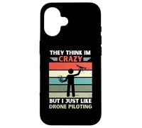 Vintage They Think Im Crazy But I Just Like Drone Piloting Case for iPhone 16