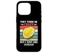 Vintage They Think Im Crazy But I Just Like Durian Lover Case for iPhone 16 Pro