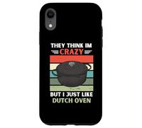 Vintage They Think Im Crazy But I Just Like Dutch Oven Lover Case for iPhone XR