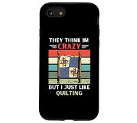 Vintage They Think Im Crazy But I Just Like Quilting Lover Case for iPhone SE (2020) / 7/8