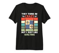 Vintage They Think Im Crazy But I Just Like Quilting Lover Premium T-Shirt