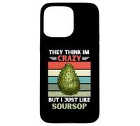 Vintage They Think Im Crazy But I Just Like Soursop Lover Case for iPhone 15 Pro Max