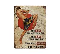 Vintage Thick Metal Tin Sign,Muay Thai You May See Me Struggle You May See Me Fall But You Will Never See Me Quit Tin Sign,Coffee Bar Restroom Club Yard Garden Farm Wall Decor,Size 16x12