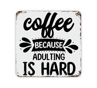 Vintage Tin Sign Coffee Because Adulting Is Hard Wall Art Decor Metal Sign Quote Pub Diner Cafe Poster Home Bar Club Garden Farm Garage Decoration 12"x12"