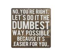 Vintage Tin Sign Do It the Dumbest Way Possible Just Because It’s Easier for You Signs Bar Restaurant Cafe Living Room Bedroom Office Bathroom Funny Tin Sign,Wall Decor Plaque Metal Signs 12x12 inch