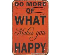 Vintage Tin Sign Do More of What Makes You Happy 7.8X11.8 Inch Tin Decoration Poster Sign for Home Kitchen Farm Garden Garage Inspirational Quotes Wall Decor
