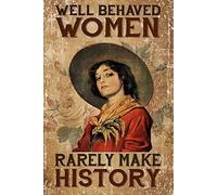 Vintage Tin Sign Funny Plaque Plaque Well Behaved Women Rarely Make History Vintage Wall Decor Tin Sign Funny Decorations For Home Bar Pub Cafe Farm Room Metal Poster 20x30cm
