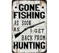 Vintage Tin Sign Gone Fishing As Soon As i Get Back From Hunting Nostalgic Retro Metal Signs Gifts Between Friends Poster Wall Decor For Man Cave Bar Club Pub Garage 8x12 Inches
