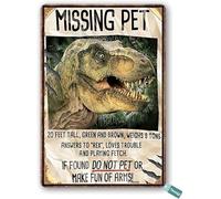 Vintage Tin Sign Jurassic Dinosaur Missing Pet Jurassic Tyrannosaurus Rex Metal Tin Sign Wall Art Home Decor Kitchen Poster Cafe Pub Plaque 12x16 Inch