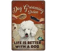 Vintage Tin Sign Metal Plaque Dog Grooming Salon Life Is Better With A Dog Vintage Wall Decor Tin Sign Funny Decorations For Home Bar Pub Cafe Farm Room Metal Poster 20x30cm