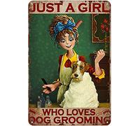 Vintage Tin Sign Metal Plaque Just A Girl Loves Dog Grooming Gift For Groomer & Stylist - Funny Decorations For Home, Bar, Pub, Cafe & Farm - 20x30cm