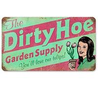 Vintage Tin Sign Metal Plaque The Dirty Hoe Garden Supply Gardening Funny Decorations For Cafe Home House Bar Pubs Restaurants Farm Room 14x20cm